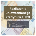 Rozliczenie unieważnionego kredytu w EURO